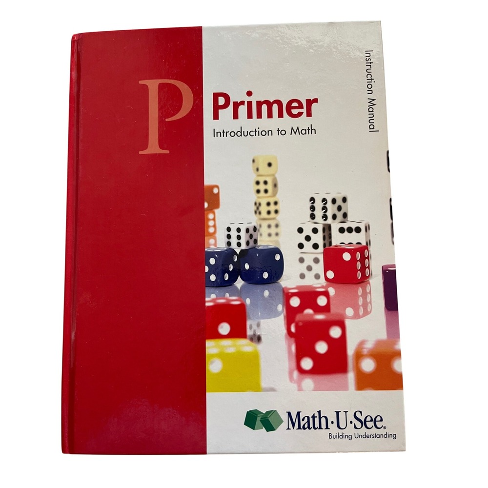 Math-U-See Primer Instruction Manual Introduction to Math 2012 Hardcover Book